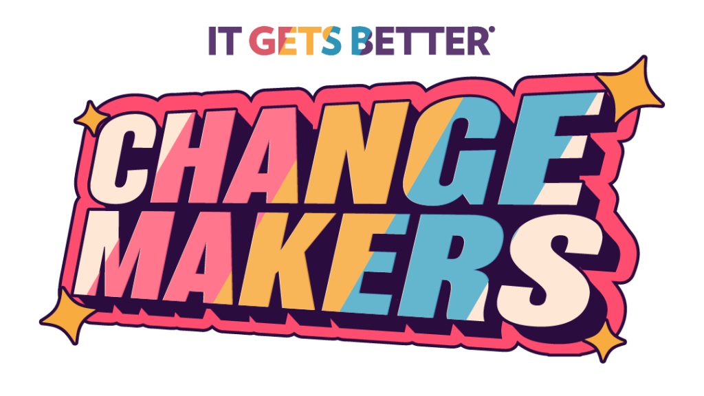It Gets Better: Changemakers
