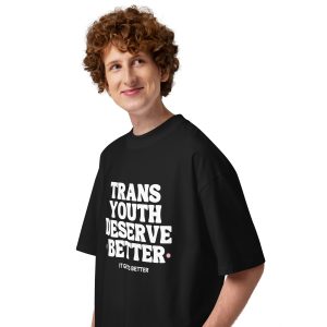 Trans Youth Deserve Better Unisex organic oversized high neck t-shirt